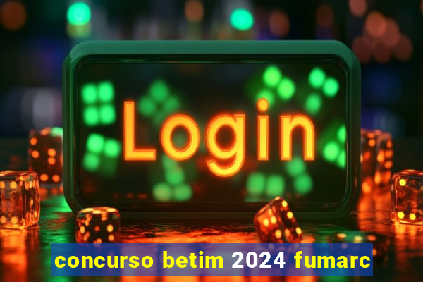 concurso betim 2024 fumarc